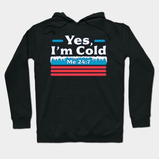 Yes, I'm Cold Me 24 7 - Freezing & Funny Sarcastic Vintage Hoodie